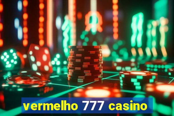 vermelho 777 casino